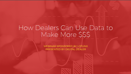 LotLinx Webinar Deck- How Dealers Use Data to Make More $$$